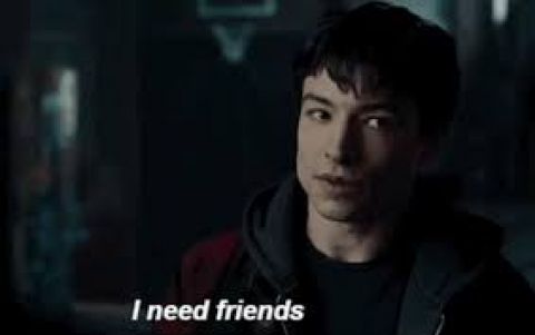 I need friends…