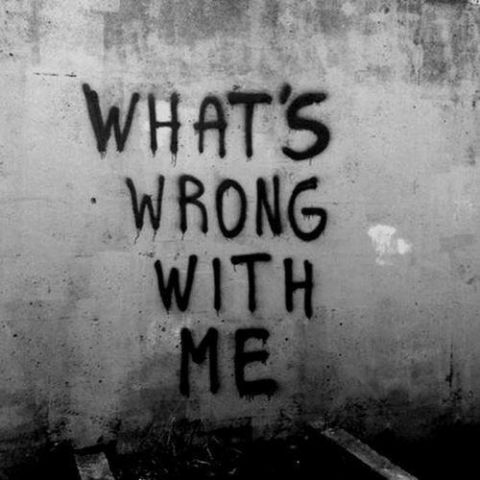 What’s wrong with me?
